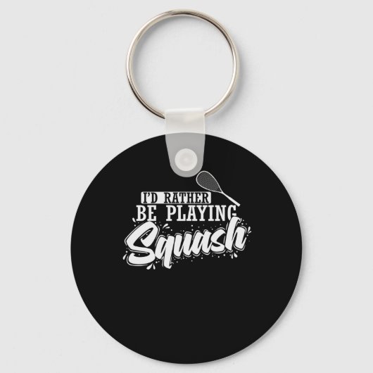 Porte-clés I'd Rather Be Playing Squash (Recto)