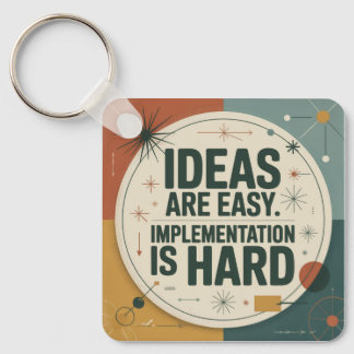 Porte-clés Ideas Are Easy. Implementation Is Hard