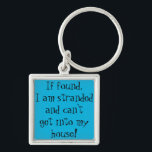 Porte-clés If Found Keychain<br><div class="desc">If you are known by your snappy catchphrase, "Have you seen my keys?, " this If Found keychain is for you! The design features a vibrant, blue background and black lettering that reads, "If found, I am stranded and can't get into my house!" This also makes a great gift for...</div>