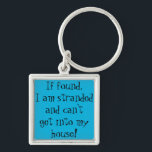 Porte-clés If Found Keychain<br><div class="desc">If you are known by your snappy catchphrase, "Have you seen my keys?, " this If Found keychain is for you! The design features a vibrant, blue background and black lettering that reads, "If found, I am stranded and can't get into my house!" This also makes a great gift for...</div>
