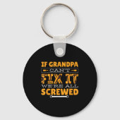 Porte-clés If Grandpa Can't Fix It We Are All Screwed (Recto)