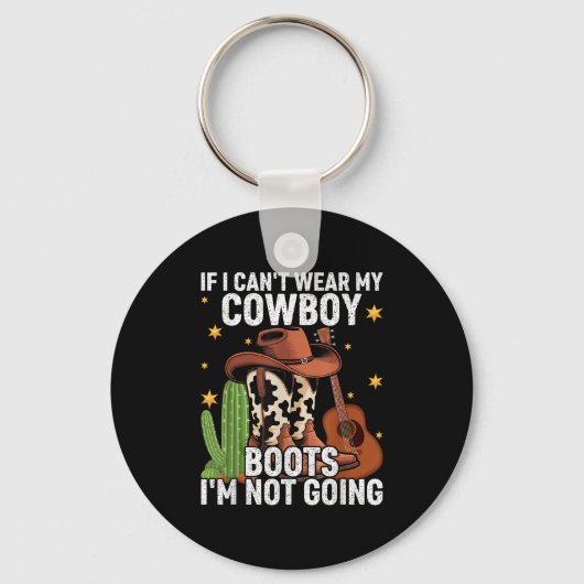 Porte-clés If I Can't Wear My Cowboy Boots I'm Not Going - Fu (Recto)