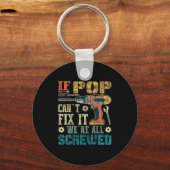 Porte-clés If P Can't Fix It We're All Screwed Funny Fathers (Recto)