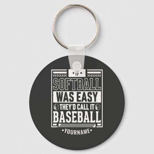 Porte-clés If Softball Ce que Easy They'd Call It Baseball (Recto)
