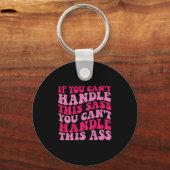 Porte-clés If You Can't Handle This S You Can't Handle This (Recto)