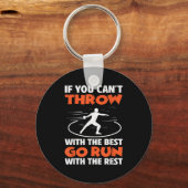 Porte-clés If You Can't Throw With The Go Run With The Rest (Recto)