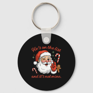 Porte-clés Il est sur la liste et ce n'est pas mon Père Noël