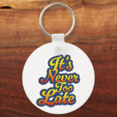Porte-clés Il n'est jamais trop tard (Recto)