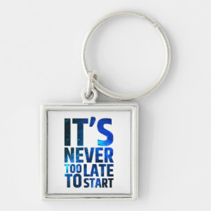 Porte-clés Il n'est jamais trop tardif pour commencer