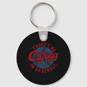 Porte-clés Il N'Y A Pas De Pleurage Dans Baseball Funny Jeu B