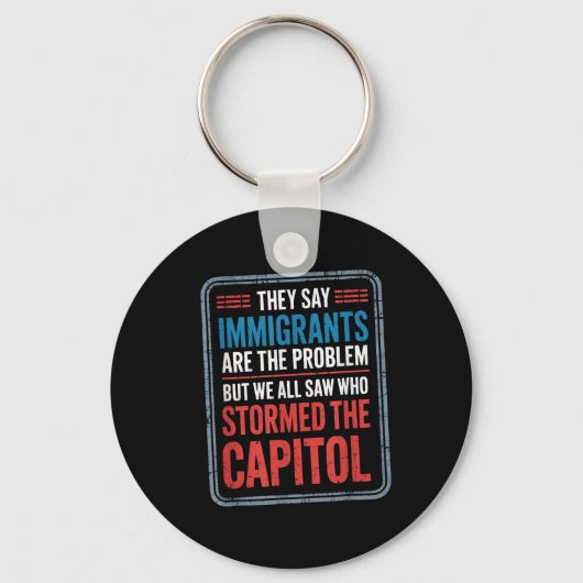 Porte-clés Ils Disent Que Les Immigrants Sont Le Problème, Ma (Recto)
