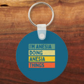 Porte-clés I'm Anesia Doing Anesia Things Funny D Quote Premi (Recto)