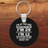 Porte-clés I'm At That Age Where My Mind Still Thinks I'm 29 (Recto)