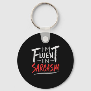 Porte-clés Im Fluent In Sarcasm - Sarcasme Sarcastique Cadeau