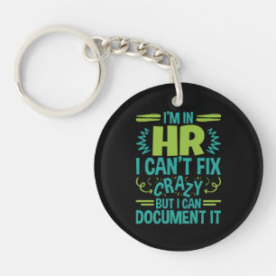 Porte-clés I'm In HR I Can't Fix Crazy Funny Human Resources