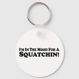 Porte-clés I'm In The Mood For A Squatchin - multi-produits