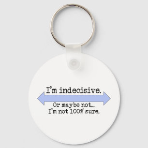 Porte-clés I'm Indecisive Keychain