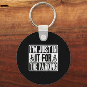 Porte-clés Im Just In It For The Parking Funny Wheelchair Dis (Recto)