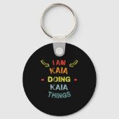 Porte-clés I'm Kaia Doing Kaia Things Cool Funny Christmas Gi (Recto)