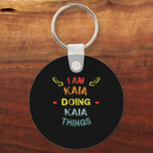 Porte-clés I'm Kaia Doing Kaia Things Cool Funny Christmas Gi (Recto)