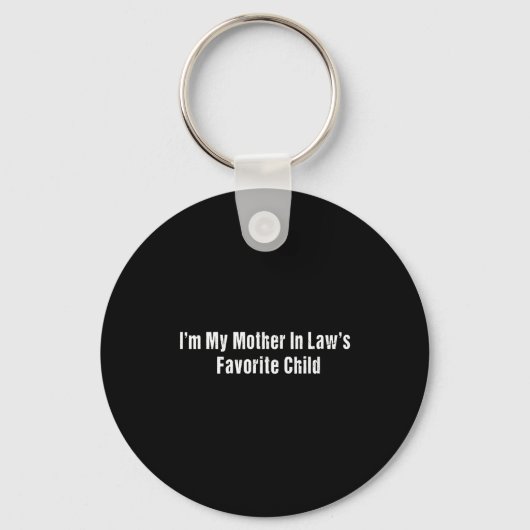 Porte-clés Im My Mother In Laws Favorite Child Funny Men Pare (Recto)