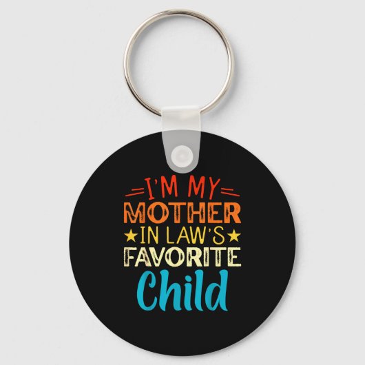 Porte-clés I'm My Mother In Laws Favorite Child Funny Parent (Recto)