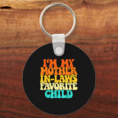 Porte-clés I'm My Mother In Laws Favorite Child Groovy Funny  (Recto)