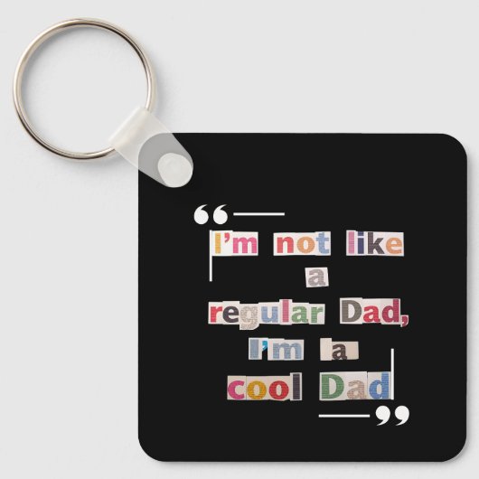 Porte-clés "I'm not like a regular Dad, I'm a cool Dad"Funny  (Recto)