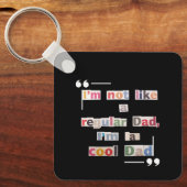 Porte-clés "I'm not like a regular Dad, I'm a cool Dad"Funny  (Recto)