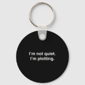 Porte-clés I'm Not Quiet I'm Plotting Funny Introvert  (Recto)