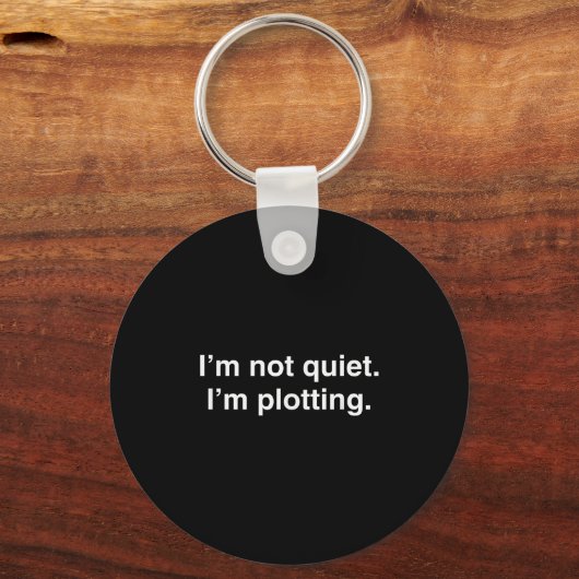 Porte-clés I'm Not Quiet I'm Plotting Funny Introvert  (Recto)