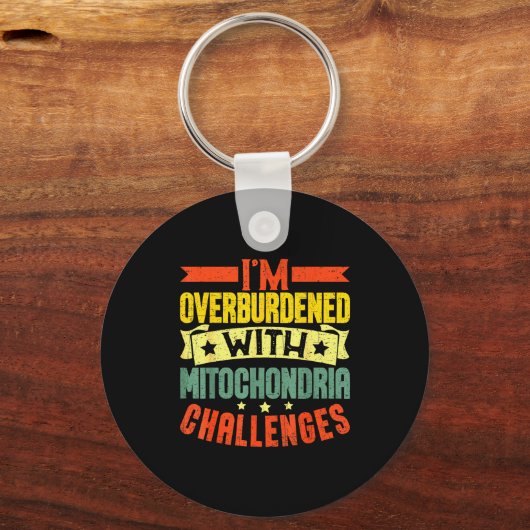 Porte-clés I'm Overburdened With Mitochondria Challenges (Recto)
