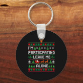 Porte-clés I'm Participating Leave Me Alone Ugly Christmas Sw (Recto)