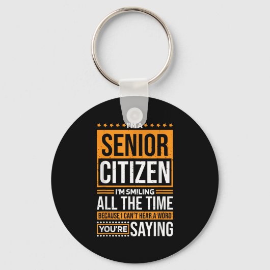 Porte-clés I'm Senior Citizen I'm Smiling All The Time, Senio (Recto)