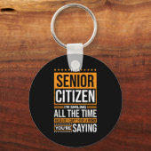 Porte-clés I'm Senior Citizen I'm Smiling All The Time, Senio (Recto)
