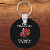 Porte-clés I'm Thankful I'm Not A Liberal Funny Thanksgiving (Recto)