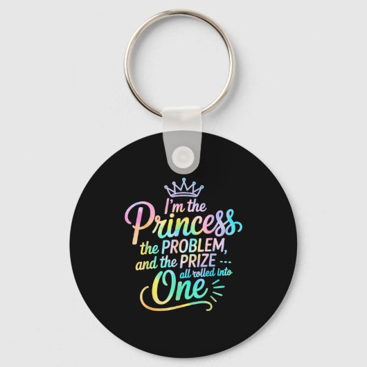 Porte-clés I'm The Princess The Problem And The Prize All Rol (Recto)