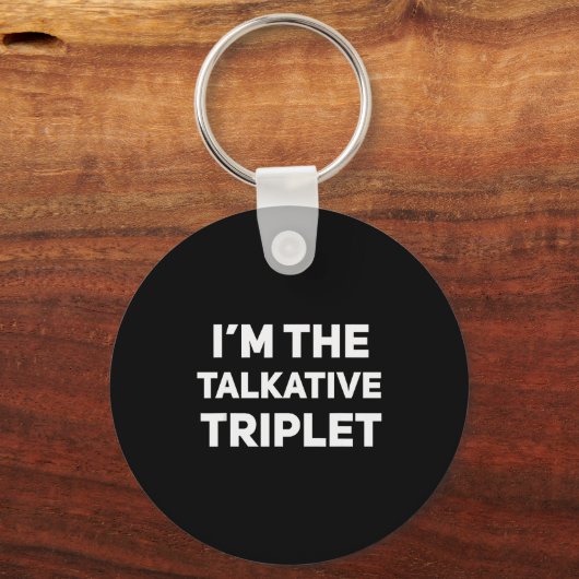 Porte-clés I'm The Talkative Triplet Funny Matching Triplets (Recto)