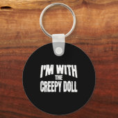 Porte-clés I'm With The Creepy Doll Funny Matching Halloween (Recto)
