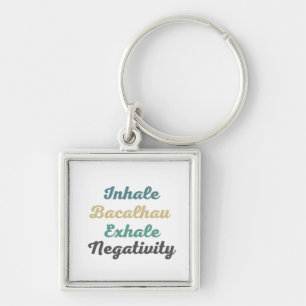 Porte-clés Inhale Bacalhau Exhale Negativity Keychains