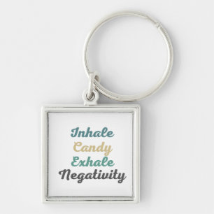 Porte-clés Inhale Candy Exhale Negativity Keychains