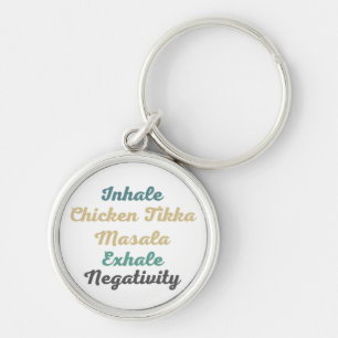 Porte-clés Inhale poulet Tikka Masala Exhale Négativité