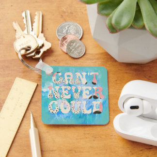 Porte-clés Inspirational ne peut jamais citer