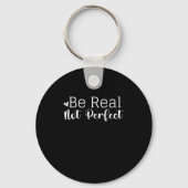Porte-clés Insrational Graphic Design Be Real Not Perfect I (Recto)