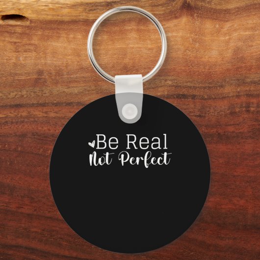 Porte-clés Insrational Graphic Design Be Real Not Perfect I (Recto)