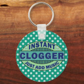 Porte-clés Instant Clogger Just Add Music (Recto)