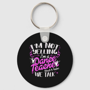 Porte-clés Instructeur de danse disant que je ne hurle pas Je