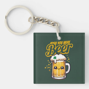 Porte-clés Irish You Were Beer Funny St Patrick’s Day