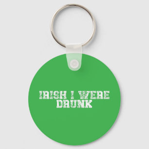 Porte-clés Irlandais, J'Étais Drunk