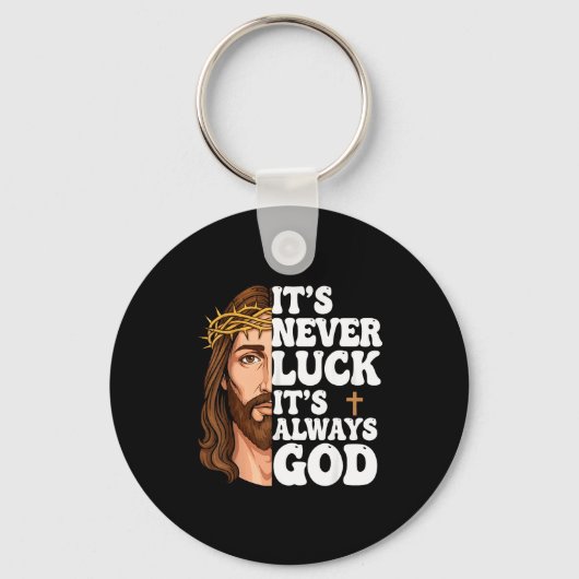 Porte-clés It’s Never Luck It’s Always God Graphic Tee Jesus (Recto)